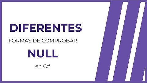 Las diferentes formas de comprobar valores nulos en C#