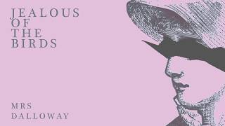 Video thumbnail of "Jealous of the Birds - Mrs Dalloway [Official Audio]"