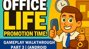 Office Life – Gameplay Walkthrough Part 3 | Android Tycoon Game
