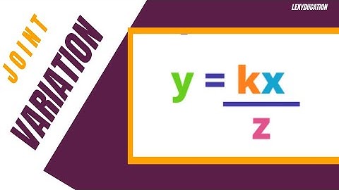 Joint Variation: Solving problems involving joint variation