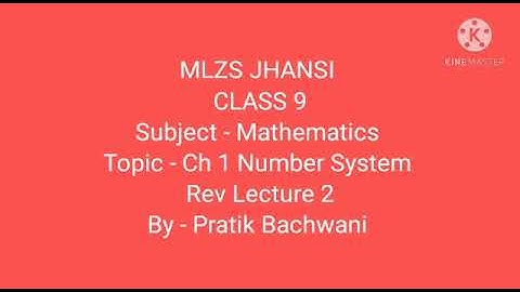 MLZS JHANSI CLASS 9 Mathematics Chapter 1 Number System Revision Lecture 2