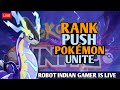  rank push with friends pokemon unite india  robot indian gamer is live