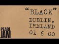 "Black" (Audio) - Live In Dublin, Ireland (6/1/2000) - Pearl Jam Bootleg Trivia
