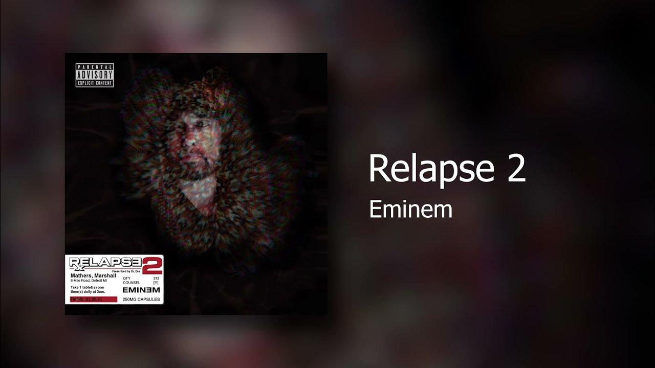 Relapse 2 Eminem (Full FanAlbum) 2021 YouTube