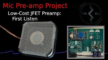 Microphone Pre-amplifier Project - First Listen