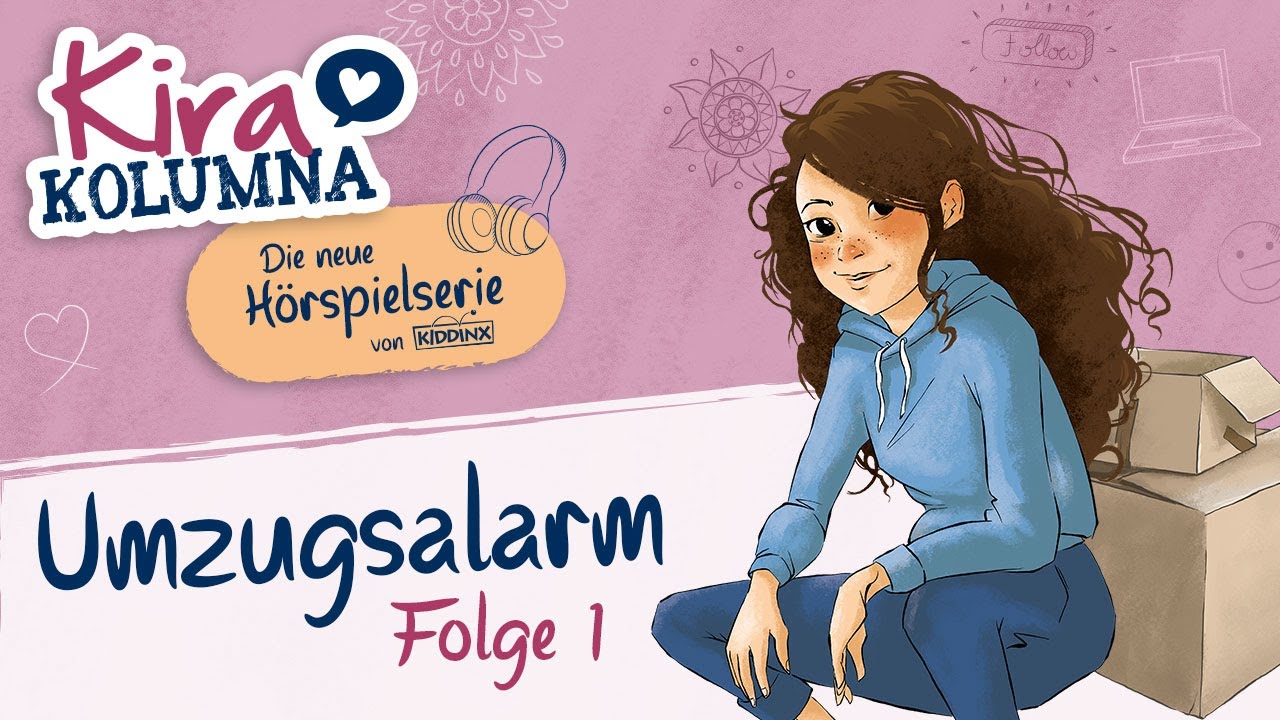 Kira Kolumna -  UMZUGSALARM (Folge 1)  der neuen Hörspielserie in VOLLER LÄNGE