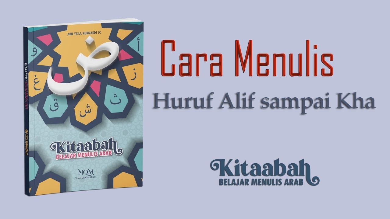 ⁣KITAABAH - Cara Menulis Huruf Alif sampai Kha - Ustadz Abu Ya'la Kurnaedi Lc