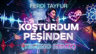 FERDİ TAYFUR AMA TECHNO! 🔊 Koşturdum Peşinden