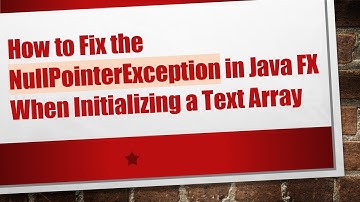 How to Fix the NullPointerException in Java FX When Initializing a Text Array