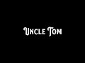 Uncle Tom - Official Trailer