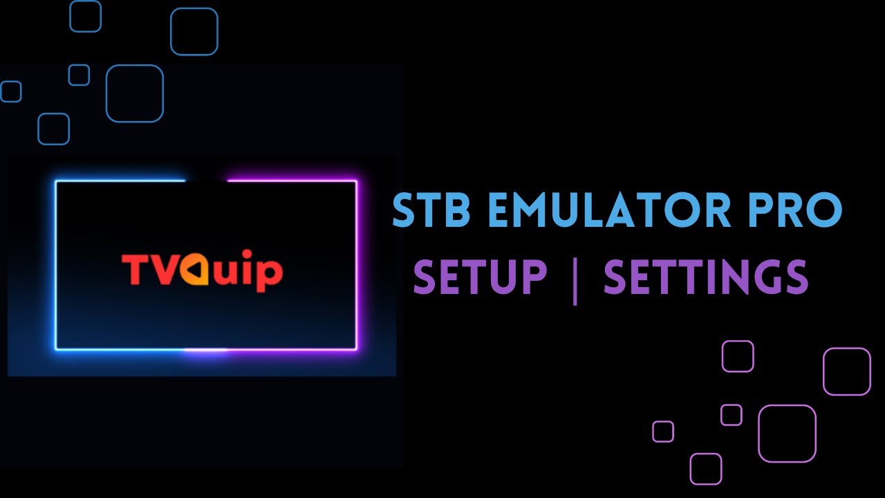 TVQuip | IPTV | STB EMULATOR PRO | Settings | Mac id | Portal url