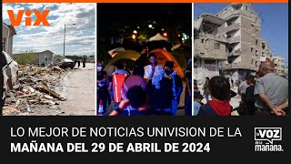 Lo mejor de Noticias Univision de la mañana | lunes 29 de abril de 2024