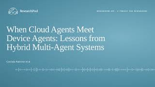 When Cloud Agents Meet Device Agents: Lessons from Hybrid Multi-Agent Systems | ResearchPod