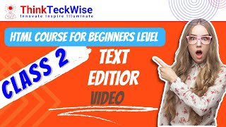 Class 2|Learn Text Editors & Tags Guide
