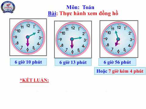 Lớp 3 - Tuần 24 - Toán: Thực hành xem đồng hồ