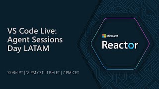 VS Code Live: Agent Sessions Day LATAM