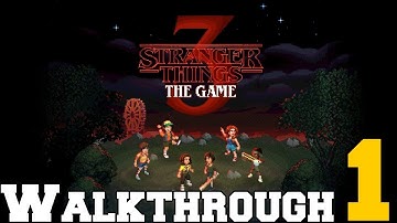Stranger Things 3: The Game | Chapter 1 | Full Gameplay Walkthrough | With Commentary