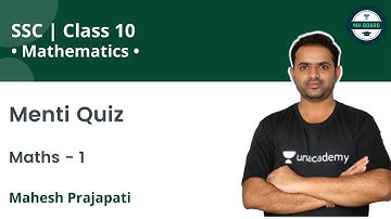 Class 10 Maths - 1 Menti Quiz | Unacademy MH Board | Mahesh Prajapati