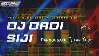 DJ DADI SIJI •PANDONGAKU TEKAN TUWO | SLOW BASS X JARANAN DOR | KIPLI ID FT XMUST REVOLUTION