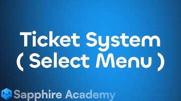 Ticket System with Select Menu | TranquilityAcademy