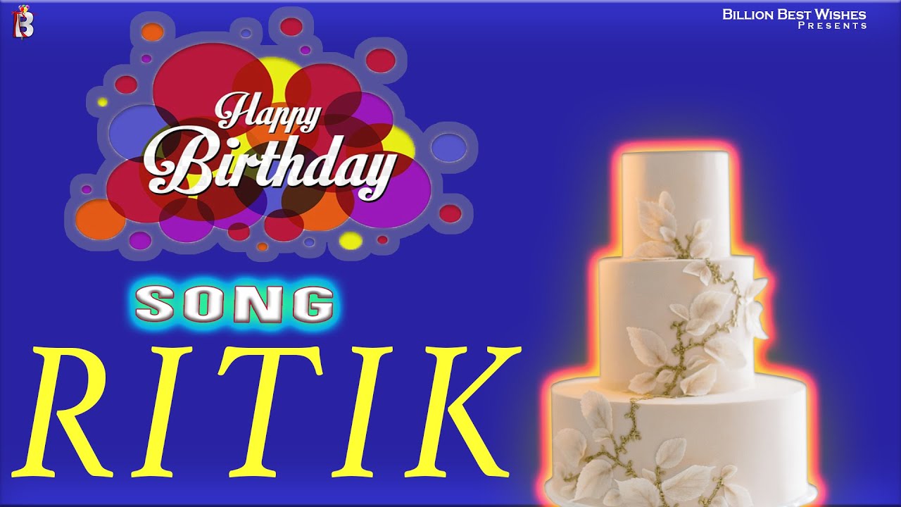 Happy Birthday Song For Ritik  Happy Birthday To You Ritik