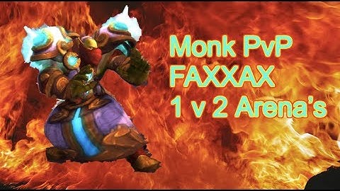 1v2 Arena WW Monk PvP 8.1