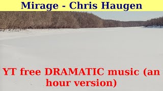 Mirage by Chris Haugen. An hour version.