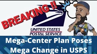 USPS New Mega Centers Taking Over!?