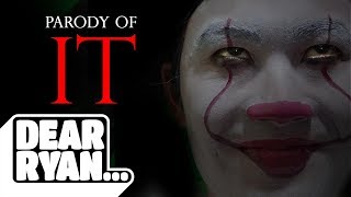 'IT' Parody (Dear Ryan)