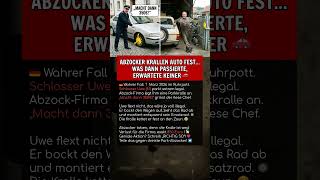 Abzocker Krallen Auto Fest... Was Dann Passierte, Erwartete Keiner