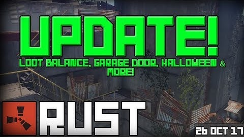 Rust Update 26-10-2017 - Loot Balance, Garage Door, Halloween & More!