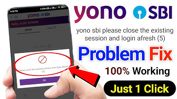 yono please close existing session || yono login technical error aa rha hai kya kre