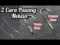 2 Cara Memasang Neklin (Wire Leader) Pancing Ke Kail