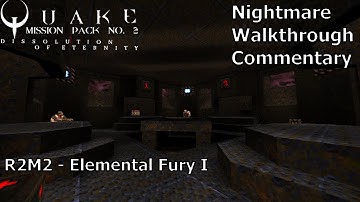 Quake: Dissolution of Eternity (Nightmare 100%) Walkthrough (R2M2: Elemental Fury I)