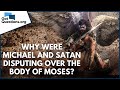 Why were Michael and Satan disputing over the body of Moses (Jude 9)? | GotQuestions.org