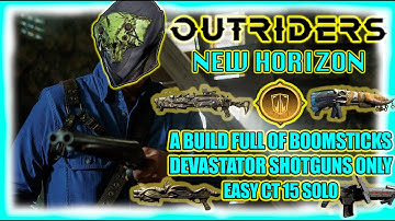 Outriders New Horizon | Devastator | A Build full of Boomsticks