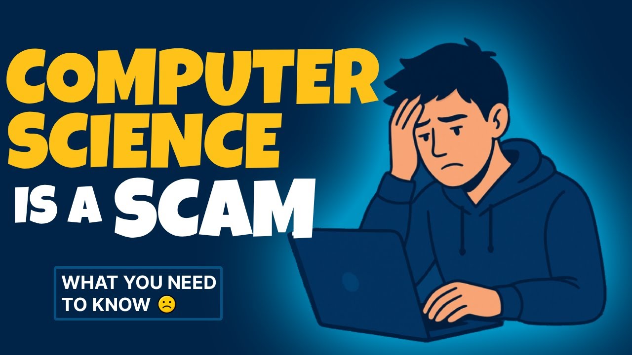 Why I Think Computer Science is a SCAM! - YouTube