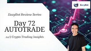 EazyBot Review Day 72: Crypto Auto Trading Daily Gains—See My Real Numbers