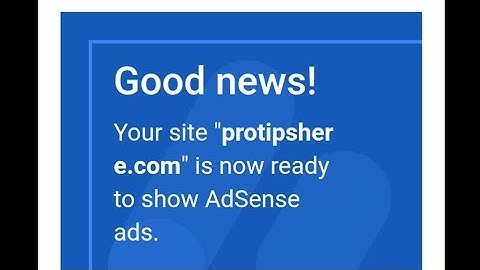 Your site is new ready to serve ads on AdSense