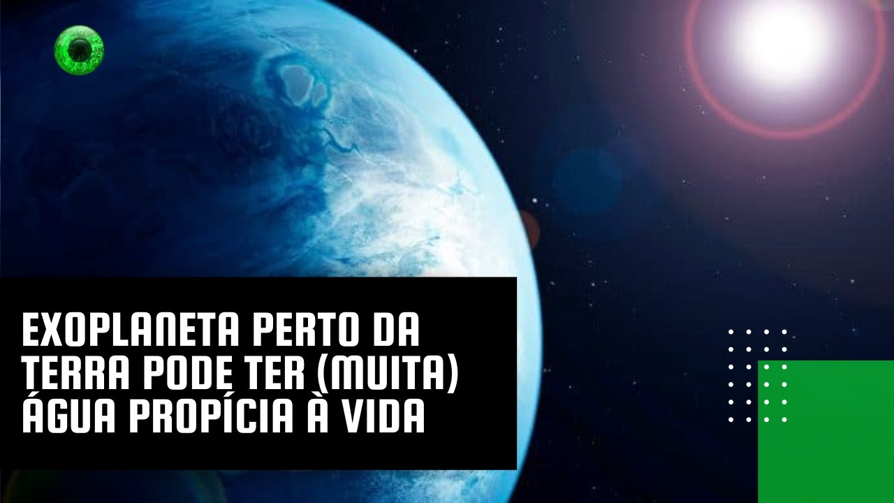 Exoplaneta perto da Terra pode ter (muita) água propícia à vida