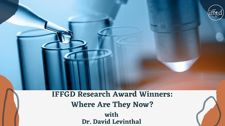 Dr. David Levinthal - IFFGD Research Award Winners...
