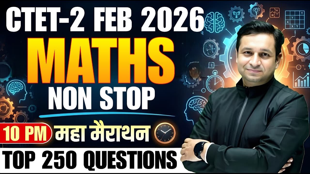 CTET Feb 2026 Maths: MARATHON | 6 Hours Non-Stop Class by Deepak Sir | New Pattern Questions