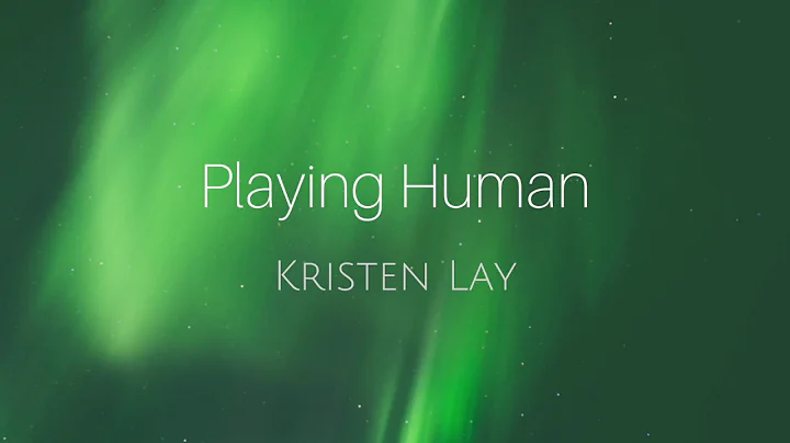 Playing Human - Kristen Lay