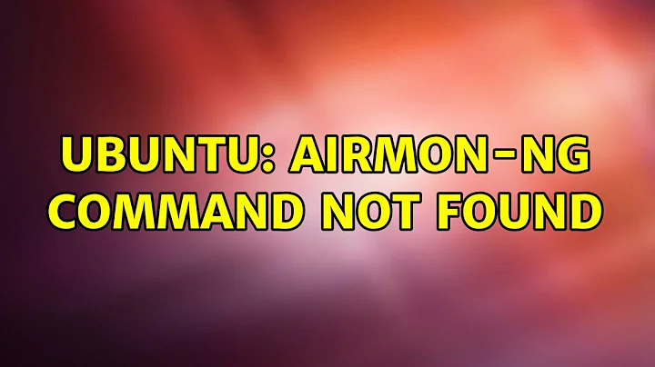 Ubuntu: Airmon-ng command not found (2 Solutions!!)