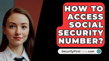 How To Access Social Security Number? - SecurityFirstCorp.com