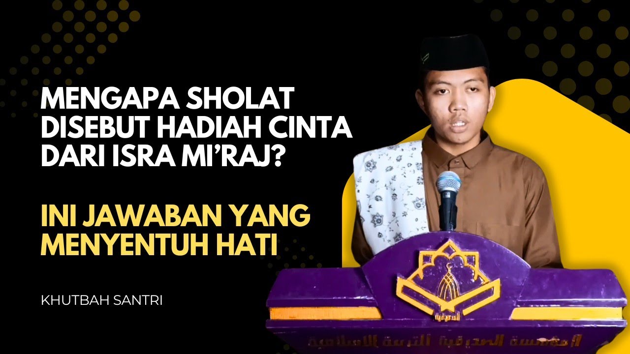 Mengapa Sholat Disebut Hadiah Cinta dari Isra Mi’raj? Ini Jawaban yang Menyentuh Hati ✨🕌