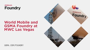 World Mobile and GSMA Foundry at MWC Las Vegas 2023