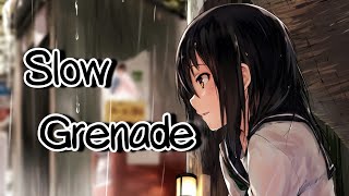 Nightcore - Slow Grenade (Ellie Goulding, Lauv) 💣