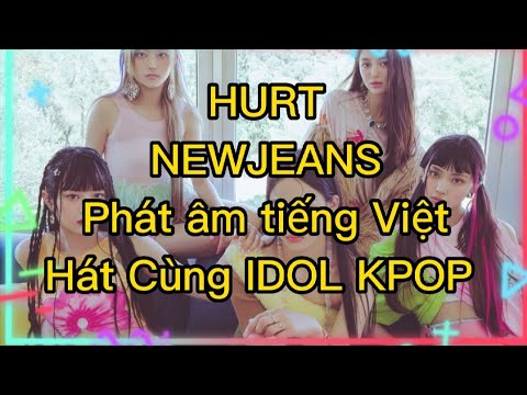 Video Hurt - NewJeans - Phát Âm Tiếng Việt - youtube