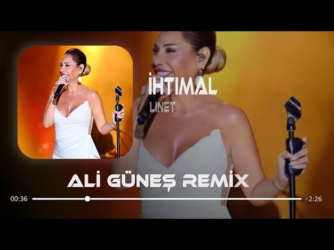 Linet - İhtimallerde Yoksan Bari Aşkı Hatırla ( Ali Güneş Remix )